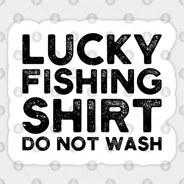 lucky fishing shirt do not wash Sticker by Gaming champion